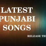 new Punjabi Songs